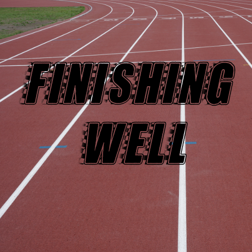 Finishing Well